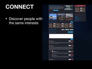 CONNECT <ul><li>Discover people with the same interests </li></ul>