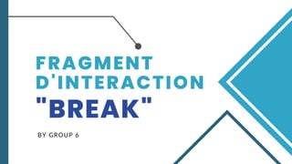 Fragment d'interaction BREAK.pdf