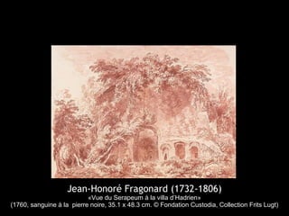 Jean-Honoré Fragonard (1732-1806)
«Vue du Serapeum à la villa d’Hadrien»
(1760, sanguine à la pierre noire, 35.1 x 48.3 cm. © Fondation Custodia, Collection Frits Lugt)
 