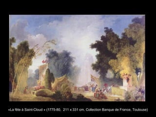 «La fête à Saint-Cloud » (1775-80, 211 x 331 cm. Collection Banque de France, Toulouse)
 
