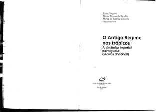 O Antigo Regime nos trópicos - a dinâ mica imperial portuguesa (cap. 1).pdf
