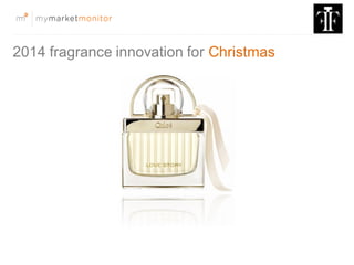 2014 fragrance innovation for Christmas
 