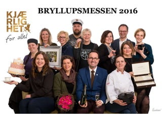 BRYLLUPSMESSEN 2016
 
