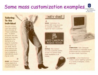 Some mass customization examples
 