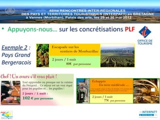 • Appuyons-nous… sur les concrétisations PLF

Exemple 2 :
Pays Grand
Bergeracois
 
