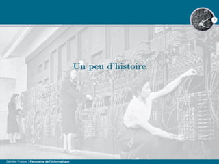 8
Un peu d’histoire
Ophélie Fraisier | Panorama de l’informatique
 