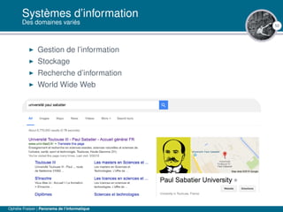 52
Systèmes d’information
Des domaines variés
Gestion de l’information
Stockage
Recherche d’information
World Wide Web
Ophélie Fraisier | Panorama de l’informatique
 