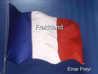 Frakkland Einar Freyr 