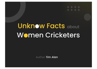 Unknown facts about women cricketers