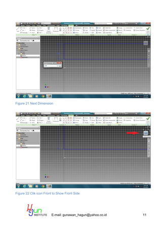 E-mail: gunawan_hagun@yahoo.co.id 11
Figure 21 Next Dimension
Figure 22 Clik icon Front to Show Front Side
 