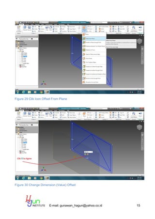 E-mail: gunawan_hagun@yahoo.co.id 15
Figure 29 Clik Icon Offset From Plane
Figure 30 Change Dimension (Value) Offset
 