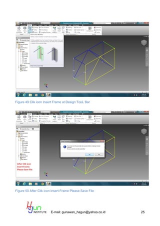 E-mail: gunawan_hagun@yahoo.co.id 25
Figure 49 Clik icon Insert Frame at Design TooL Bar
Figure 50 After Clik icon Insert Frame Please Save File
 