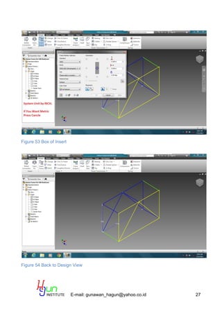 E-mail: gunawan_hagun@yahoo.co.id 27
Figure 53 Box of Insert
Figure 54 Back to Design View
 