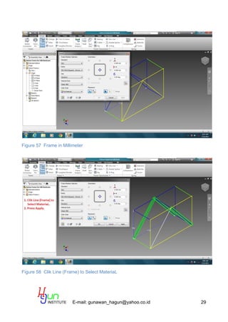 E-mail: gunawan_hagun@yahoo.co.id 29
Figure 57 Frame in Millimeter
Figure 58 Clik Line (Frame) to Select MateriaL
 