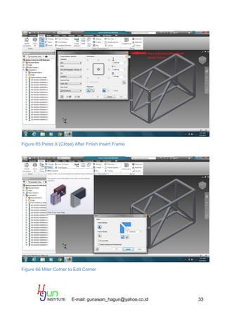 E-mail: gunawan_hagun@yahoo.co.id 33
Figure 65 Press X (Close) After Finish Insert Frame
Figure 66 Miler Corner to Edit Corner
 