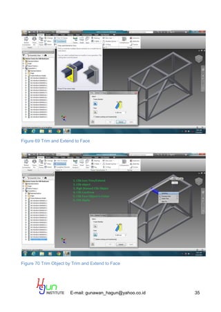 E-mail: gunawan_hagun@yahoo.co.id 35
Figure 69 Trim and Extend to Face
Figure 70 Trim Object by Trim and Extend to Face
 