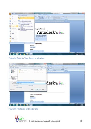 E-mail: gunawan_hagun@yahoo.co.id 48
Figure 94 Save As Your Report to MS Word
Figure 95 File Name and Folder Life
 