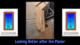 Looking Better after the Planer
 