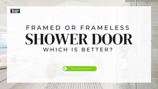 Framed or Frameless Shower Door - Which is Better.pptx