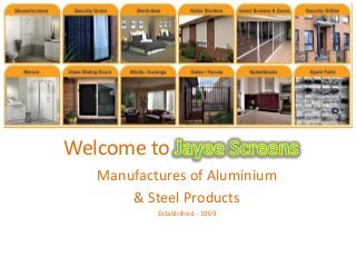 Welcome to
Manufactures of Aluminium
& Steel Products
Established - 1969

 