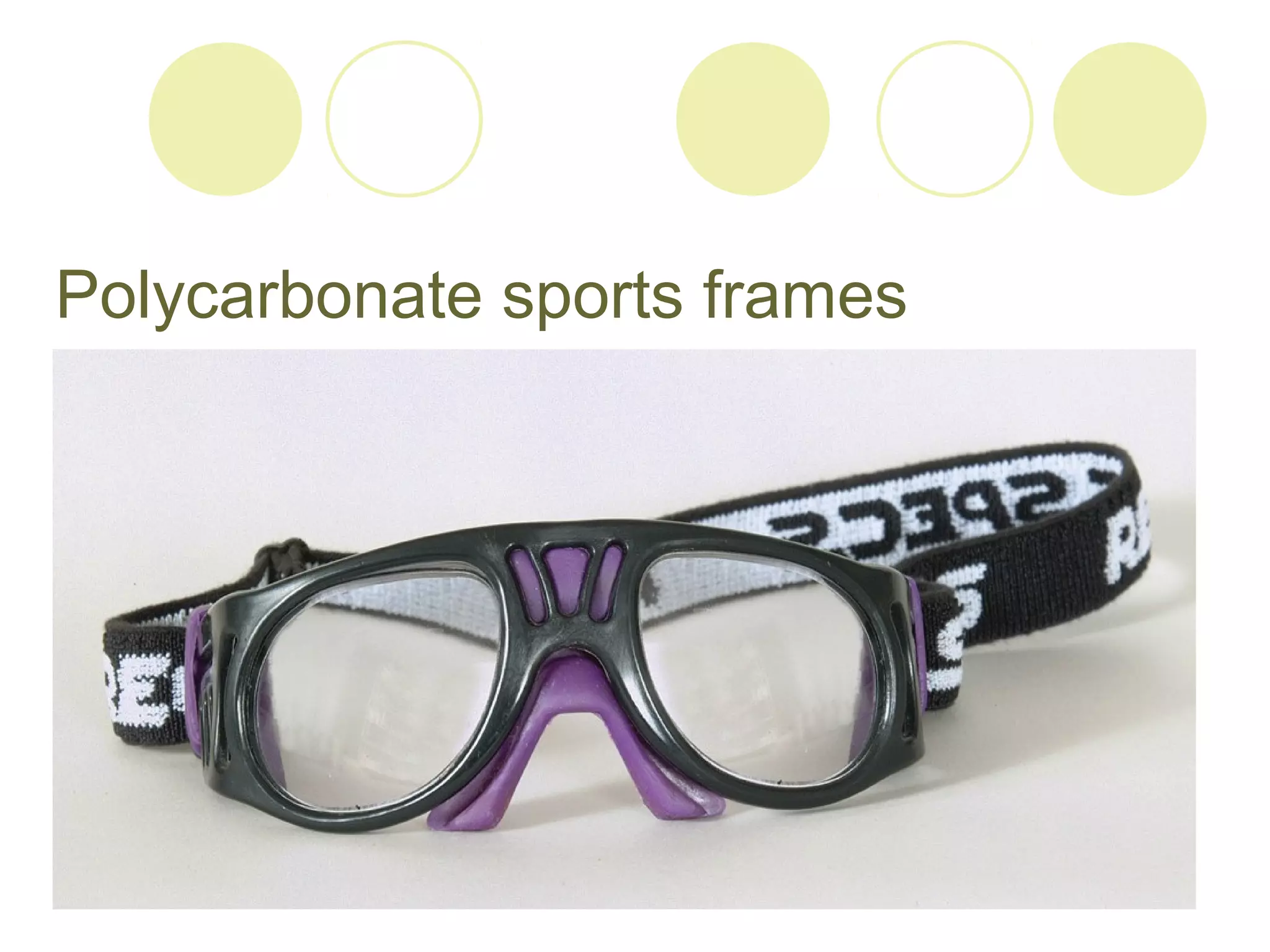 Polycarbonate sports frames
 