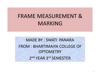 MADE BY : SWATI PANARA
FROM : BHARTIMAIYA COLLEGE OF
OPTOMETRY
2nd YEAR 3rd SEMESTER
1
 