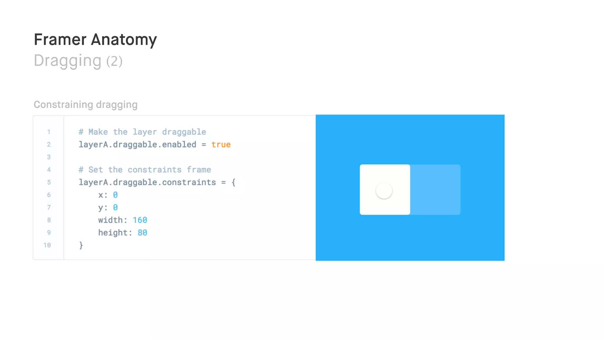 Framer Anatomy
Dragging (2)
Constraining dragging
 