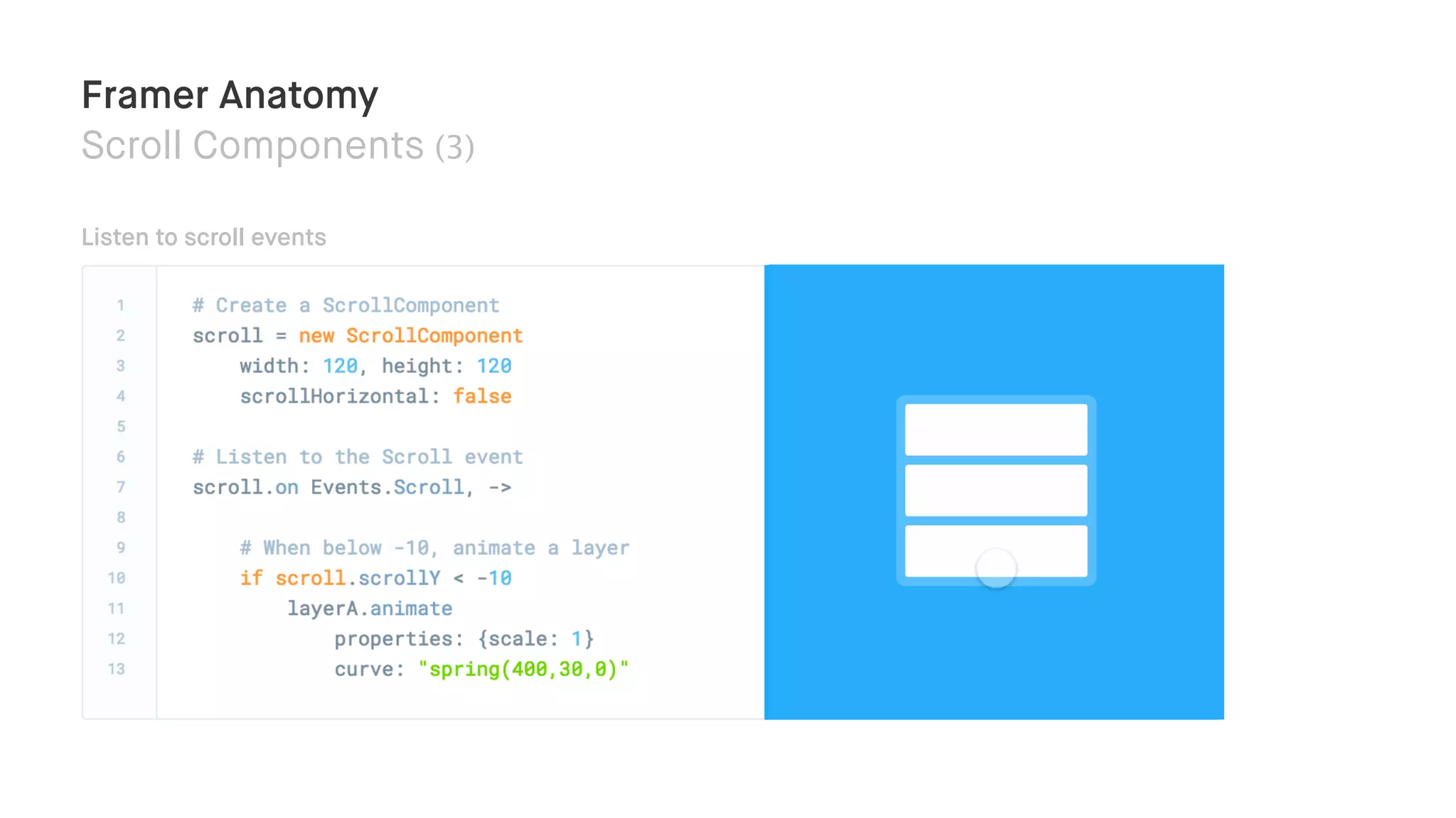 Framer Anatomy
Scroll Components (3)
Listen to scroll events
 