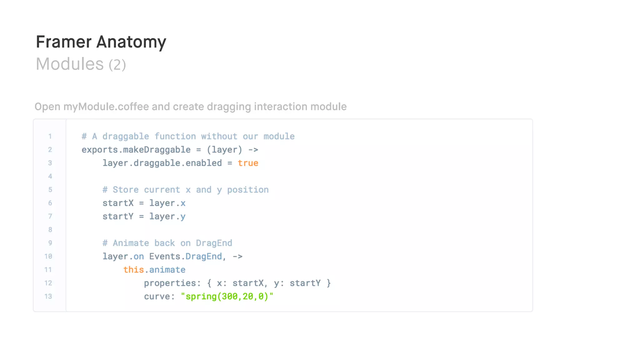 Framer Anatomy
Modules (2)
Open myModule.coffee and create dragging interaction module
 