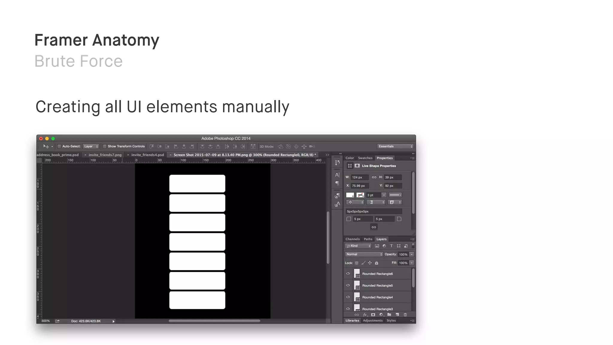 Framer Anatomy
Brute Force
Creating all UI elements manually
 
