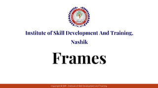 Institute of Skill Development And Training,
Nashik
Copyright © 2019 - Institute of Skill Development and Training
Frames
 