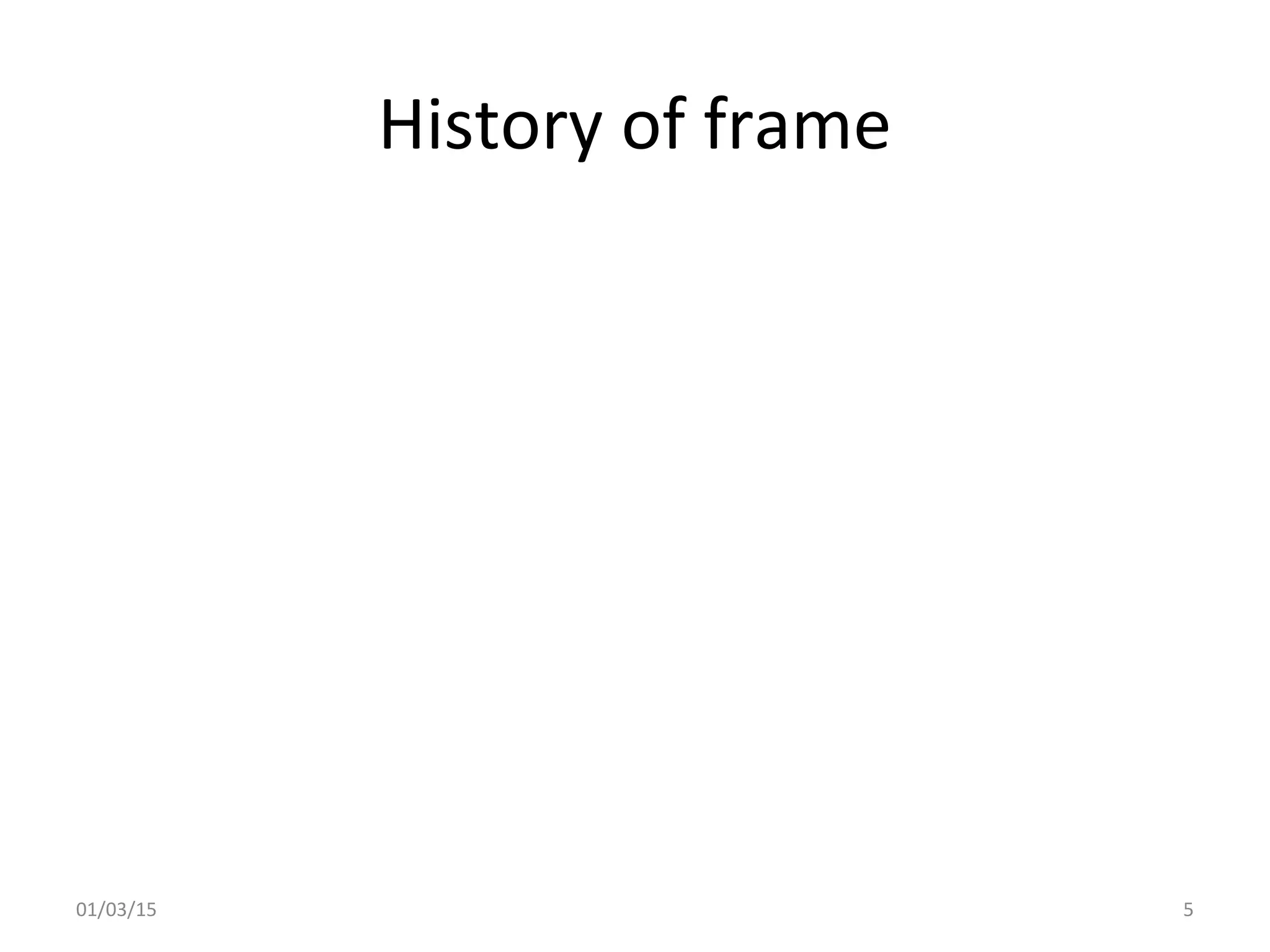 History of frame
01/03/15 5
 