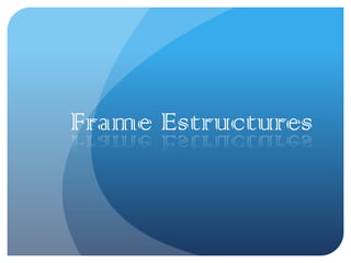 Frame Estructures 