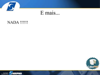 E mais... NADA !!!!!! 