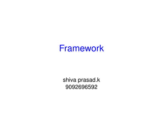 Framework shiva prasad.k 9092696592 