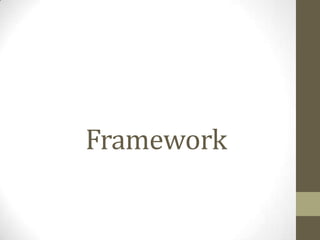 Framework
 