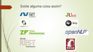 Existe alguma coisa assim?
 