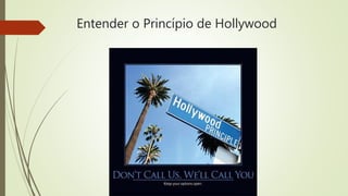 Entender o Princípio de Hollywood
 