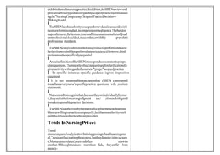 exhibitedunsafenursingpractice.Inaddition,theSBENreviewsand
providesadvisoryguidanceregardingscopeofpracticequestionsusi
ngthe"NursingCompetency/ScopeofPracticeDecision--
MakingModel.

 TheSBENhastheauthoritytosuspendorrevokealicenseordiscipli
neanurseformisconduct,incompetenceornegligence.Theburdeni
suponthenurse,thelicensee,toactatalltimesasareasonableandprud
entprofessionalshouldact,inaccordancewiththe prevalent
professional standards.

 TheSBENcangivedirectionbeforeagivenactisperformedaboutw
hetheritispermissibletoperformthatparticularact.However,thisdi
rectionmustbespecificallyrequested.

 AroutinefunctionoftheSBENistorespondtoorcommentuponpra
cticequestions.Themajorityofsuchrequestsareforclarificationofa
givenactivitywithregardtothenurse's "proper"scopeofpractice.
 In specific instances specific guidance isgiven inaposition
statement.
 It is not areasonableexpectationthat tSBEN canrespond
toeachandeverynurse'sspecificpractice questions with position
statements.

 Nursesneedtorecognizethat,becausetheyareindividuallylicense
d,theyareliablefornursingjudgment and ctionandobligated
tomakeresponsiblepractice decisions.

 TheSBENisauthorizedbythestatetodisciplinenurseswhoareuna
bleorunwillingtopracticecompetently,butithasnoauthorityoverh
ealthfacilitiesorotherhealthcareproviders.
Tends InNursingPrtice:
Trend
sinnursingarecloselytiedtowhatishappeningtohealthcareingener
al.Trendsarefascinatingphenomena,buttheydonotexistinvacuum
s.Mostareinterrelated;onetrendoften spawns
another.Althoughtrendsare morethan fads, theyarefar from
money-
 