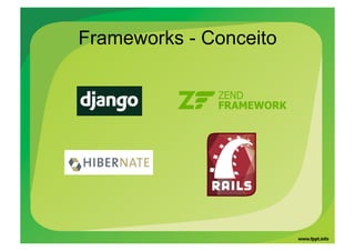 Frameworks - Conceito
 