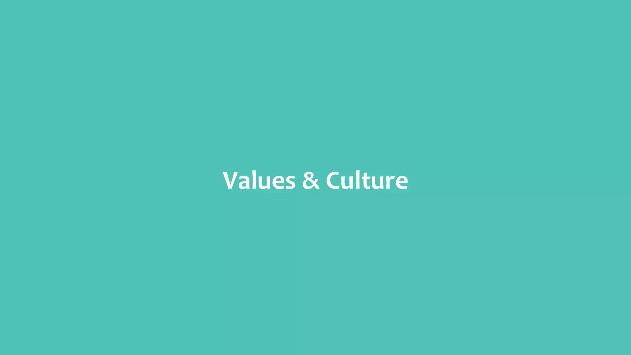 Values & Culture
 