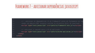 Framework7-adicionardependênciasjavascript
 