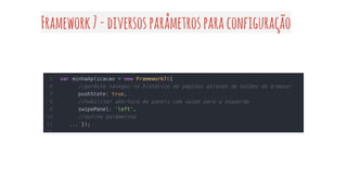Framework7-diversosparâmetrosparaconfiguração
 
