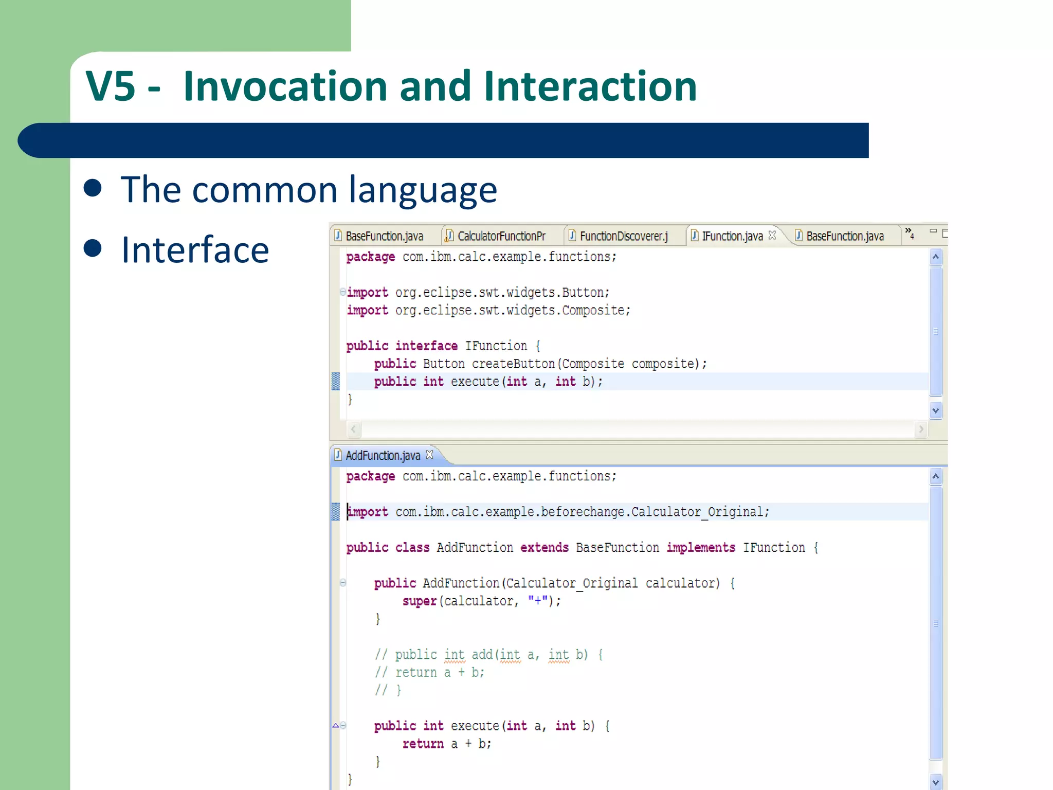 V5 -  Invocation and Interaction The common language Interface 