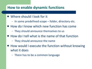 How to enable dynamic functions ,[object Object],[object Object],[object Object],[object Object],[object Object],[object Object],[object Object],[object Object]