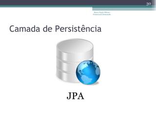 Camada de Persistência Marco Paulo Ollivier - Framework Demoiselle JPA 
