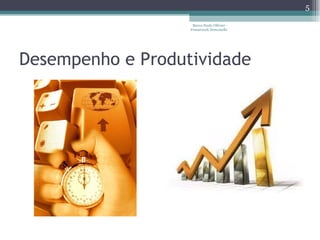 Desempenho e Produtividade Marco Paulo Ollivier - Framework Demoiselle 