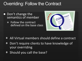 Virtual MethodsWhat is printed out?Derived d = new Derived();Console.WriteLine (d.ToString());TheBase tb = d;Console.WriteLine (tb.ToString());Object o = tb;Console.WriteLine (o.ToString());