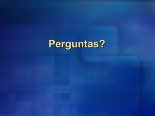 Perguntas?
 