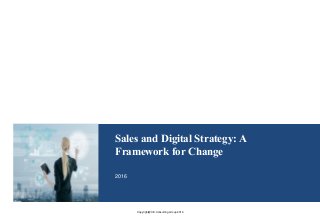 Copyright@CE-Consulting Group 2016
Sales and Digital Strategy: A
Framework for Change
2016
 